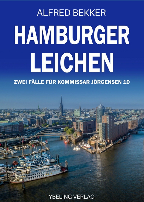 Hamburger Leichen: Zwei Fälle für Kommissar Jörgensen 10 -  Alfred Bekker