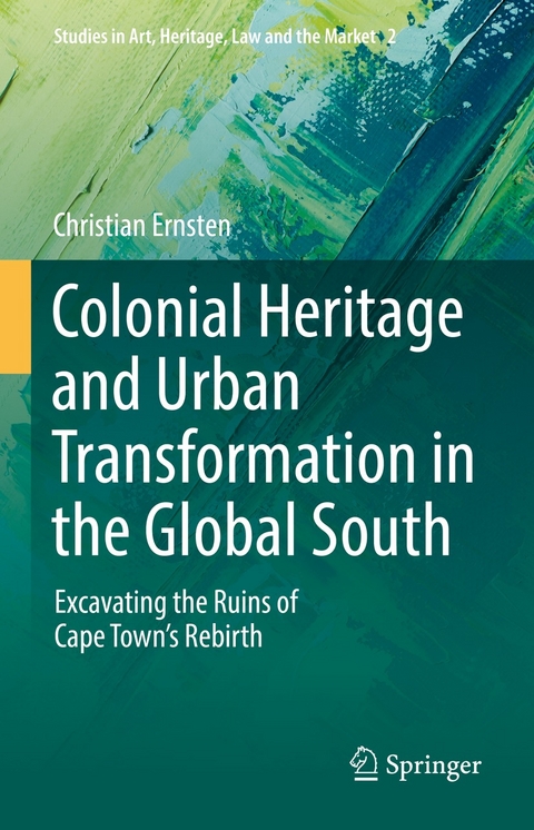 Colonial Heritage and Urban Transformation in the Global South - Christian Ernsten