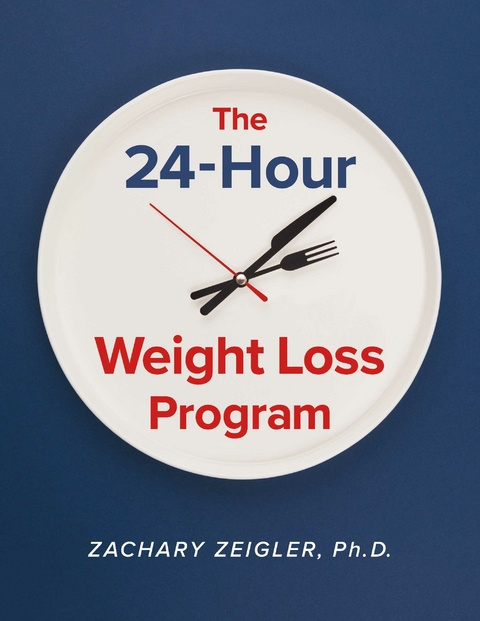 24-hour Weight Loss Program -  Zachary Zeigler Ph.D.