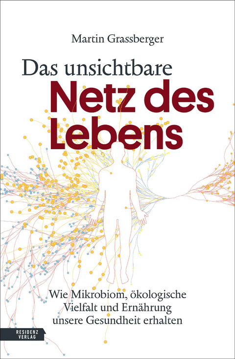 Das unsichtbare Netz des Lebens - Martin Grassberger