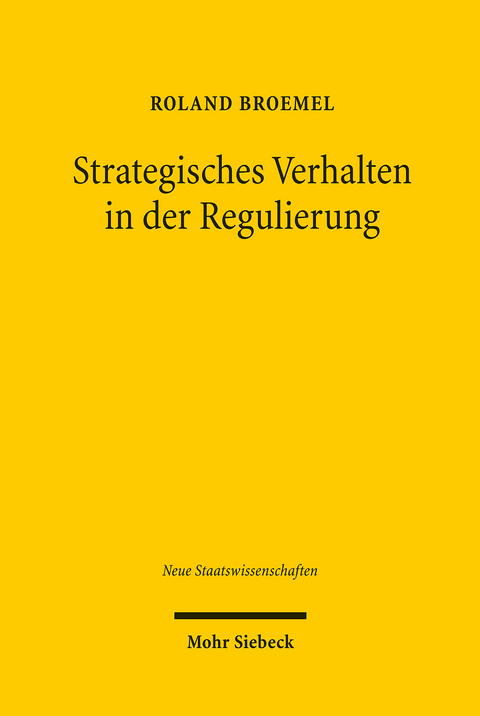 Strategisches Verhalten in der Regulierung -  Roland Broemel