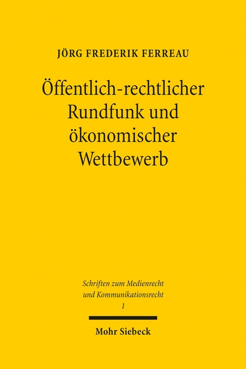 Öffentlich-rechtlicher Rundfunk und ökonomischer Wettbewerb -  Jörg Frederik Ferreau