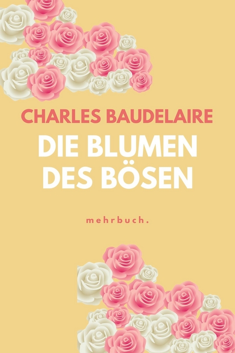 Die Blumen des Bösen - Charles Baudelaire