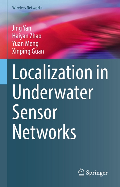 Localization in Underwater Sensor Networks -  Xinping Guan,  Yuan Meng,  Jing Yan,  Haiyan Zhao