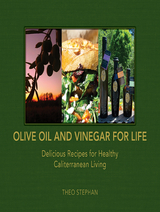 Olive Oil and Vinegar for Life -  Theo Stephan