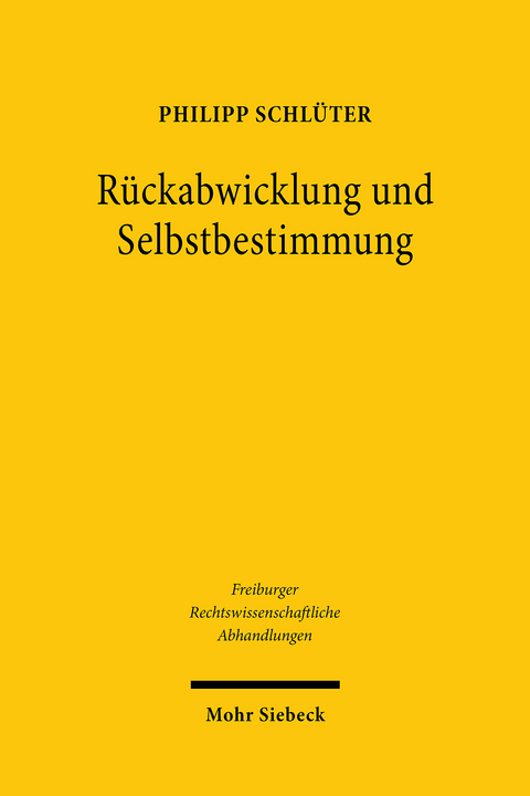 Rückabwicklung und Selbstbestimmung -  Philipp Schlüter