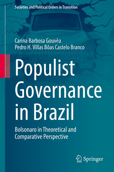 Populist Governance in Brazil -  Carina Barbosa Gouvêa,  Pedro H. Villas Bôas Castelo Branco