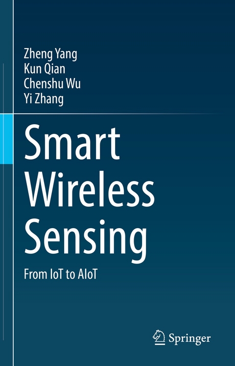 Smart Wireless Sensing -  Kun Qian,  Chenshu Wu,  Zheng Yang,  Yi Zhang