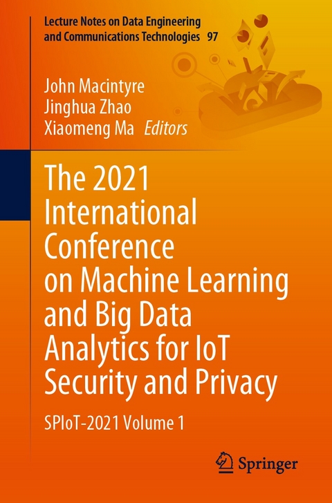 The 2021 International Conference on Machine Learning and Big Data Analytics for IoT Security and Privacy - 