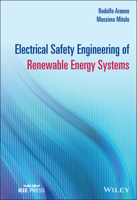 Electrical Safety Engineering of Renewable Energy Systems -  Rodolfo Araneo,  Massimo Mitolo