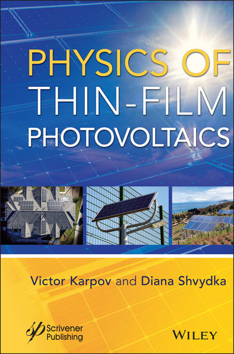 Physics of Thin-Film Photovoltaics -  Victor G. Karpov,  Diana Shvydka