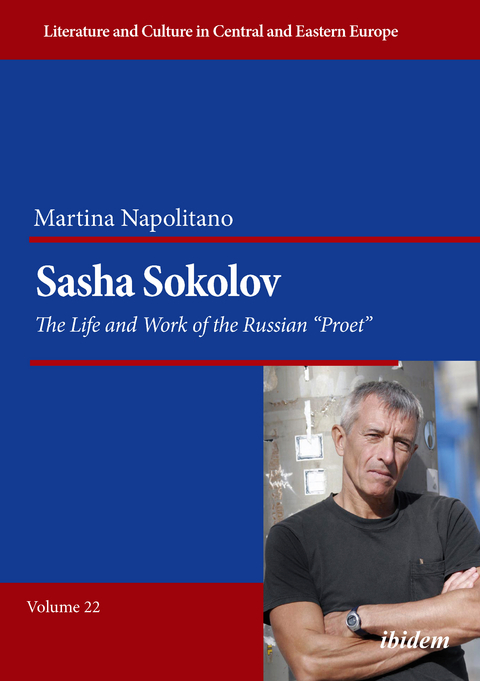 Sasha Sokolov: The Life and Work of the Russian “Proet” - Martina Napolitano