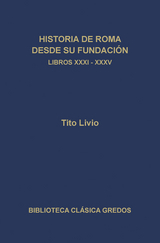 Historia de Roma desde su fundación. Libros XXXI-XXXV - Tito Livio