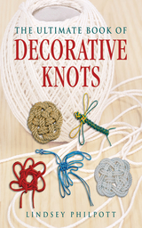 Ultimate Book of Decorative Knots -  Lindsey Philpott