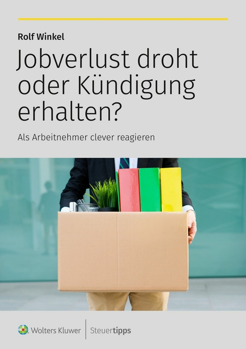 Jobverlust droht oder Kündigung erhalten? -  Rolf Winkel