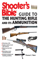 Shooter's Bible Guide to the Hunting Rifle and Its Ammunition -  Thomas C. Tabor