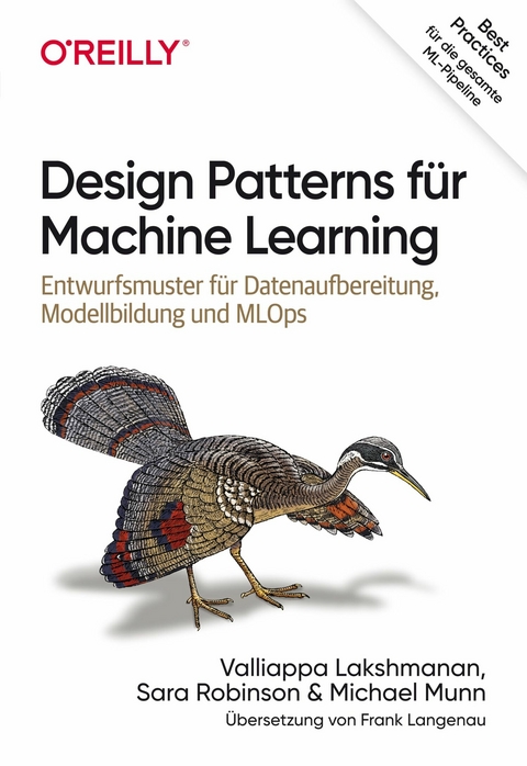 Design Patterns für Machine Learning - Valliappa Lakshmanan, Sara Robinson, Michael Munn