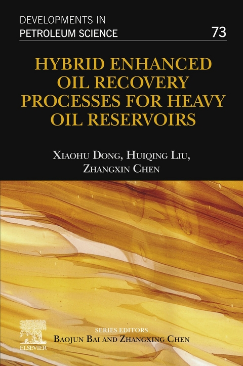 Hybrid Enhanced Oil Recovery Processes for Heavy Oil Reservoirs -  Zhangxing Chen,  Xiaohu Dong,  Huiqing Liu