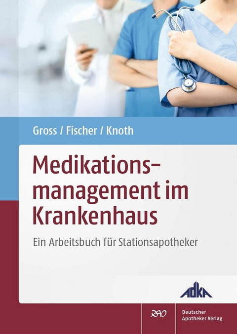 Medikationsmanagement im Krankenhaus -  Insa Gross,  Andreas Fischer,  Holger Knoth