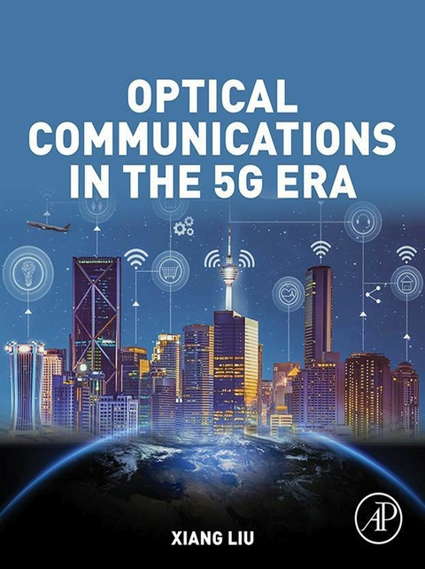 Optical Communications in the 5G Era -  Xiang Liu