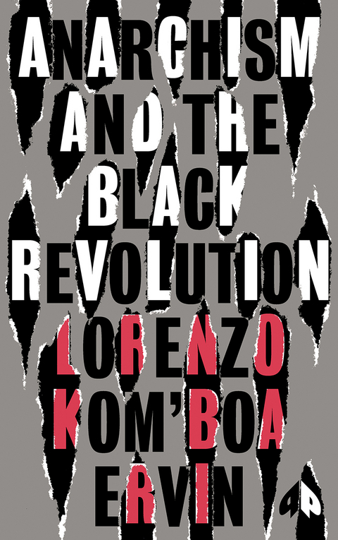 Anarchism and the Black Revolution -  Lorenzo Kom’boa Ervin