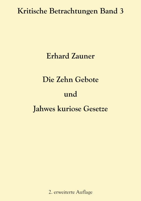 Die Zehn Gebote und Jahwes kuriose Gesetze - Erhard Zauner