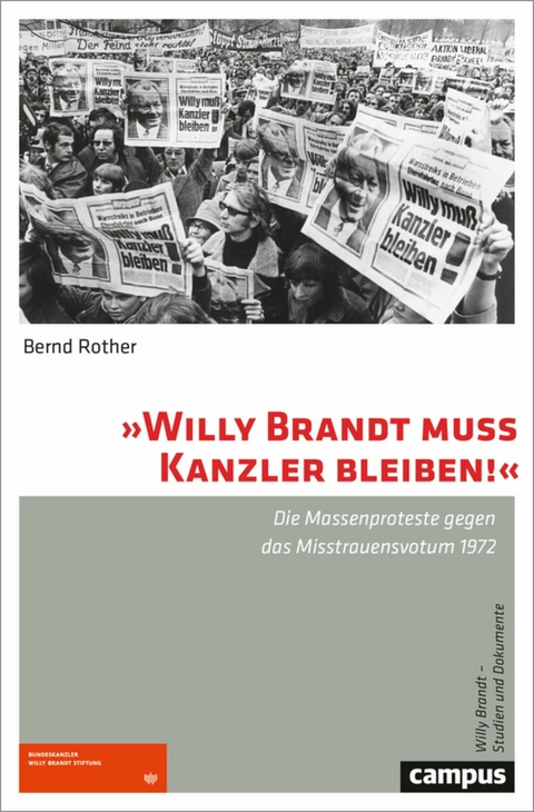 »Willy Brandt muss Kanzler bleiben!« -  Bernd Rother