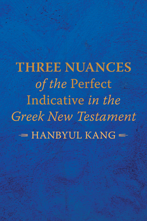 Three Nuances of the Perfect Indicative in the Greek New Testament -  Hanbyul Kang