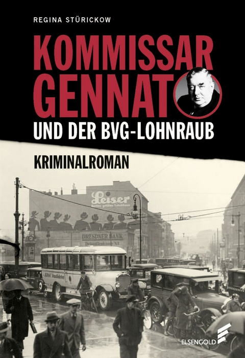Kommissar Gennat und der BVG-Lohnraub -  Regina Stürickow