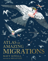 Atlas of Amazing Migrations -  Megan Lee