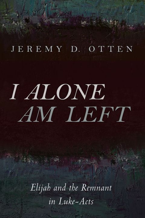 I Alone Am Left -  Jeremy D. Otten