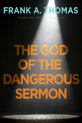 God of the Dangerous Sermon -  Frank A. Thomas