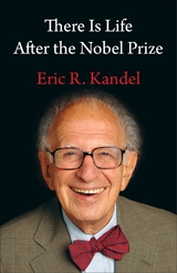 There Is Life After the Nobel Prize -  Eric R. Kandel