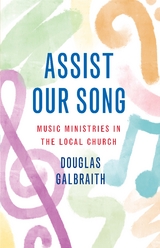 Assist Our Song - Douglas Galbraith