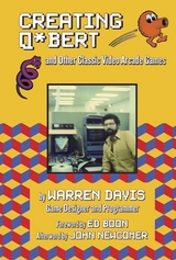 Creating Q*bert and Other Classic Video Arcade Games -  Warren Davis