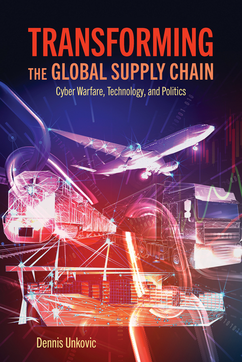 Transforming the Global Supply Chain - Dennis Unkovic