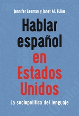 Hablar español en Estados Unidos -  Janet M. Fuller,  Jennifer Leeman