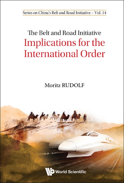 BELT AND ROAD INITIATIVE, THE: IMPLICATIONS FOR INTL ORDER - Moritz Rudolf