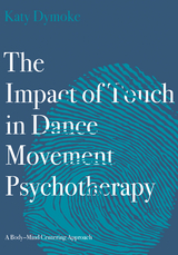 Impact of Touch in Dance Movement Psychotherapy -  Katy Dymoke