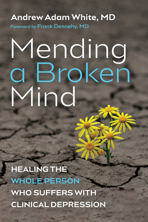 Mending a Broken Mind - Andrew Adam White