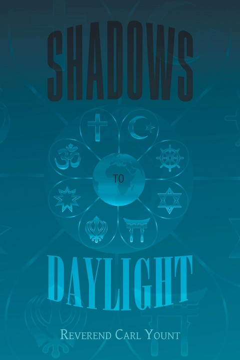 Shadows To Daylight -  Reverend Carl Yount