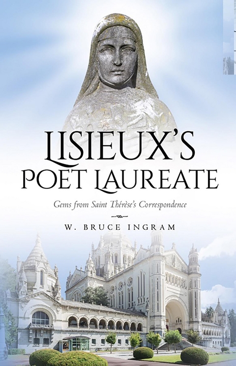 Lisieux's Poet Laureate -  W. Bruce Ingram