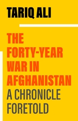 Forty-Year War in Afghanistan -  Tariq Ali