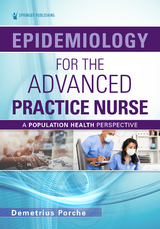 Epidemiology for the Advanced Practice Nurse - PhD DNS  ANEF  FACHE  FAANP  FAAN Demetrius Porche