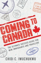 Coming to Canada -  Chidi C. Iwuchukwu