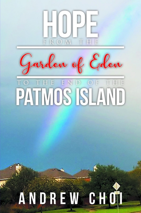 Hope From the Garden of Eden to The End of the Patmos Island -  Andrew Choi