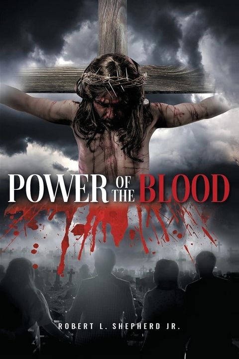 Power of the Blood -  Robert L. Shepherd