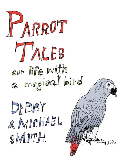 Parrot Tales -  Debby Smith,  Michael Steven Smith