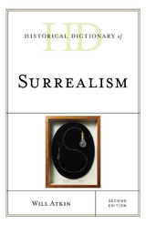 Historical Dictionary of Surrealism -  Will Atkin