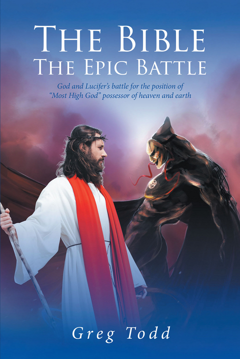 The Bible: The Epic Battle - Greg Todd